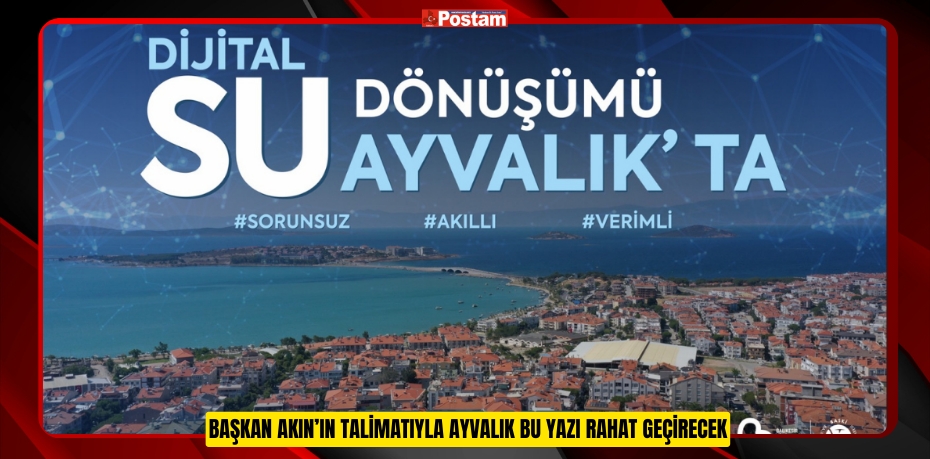 BAŞKAN AKIN’IN TALİMATIYLA AYVALIK BU YAZI RAHAT GEÇİRECEK