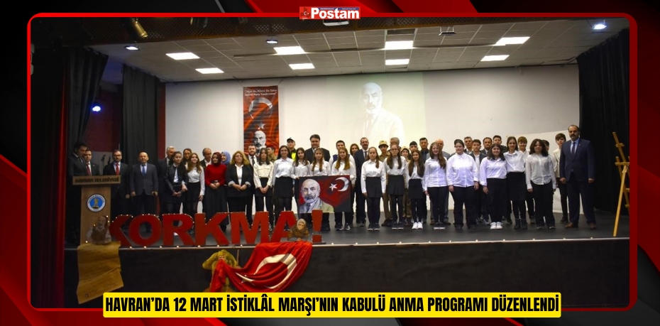 Havran’da 12 Mart İstiklâl Marşı’nın kabulü ve Mehmet Akif Ersoy’u anma programı düzenlendi  