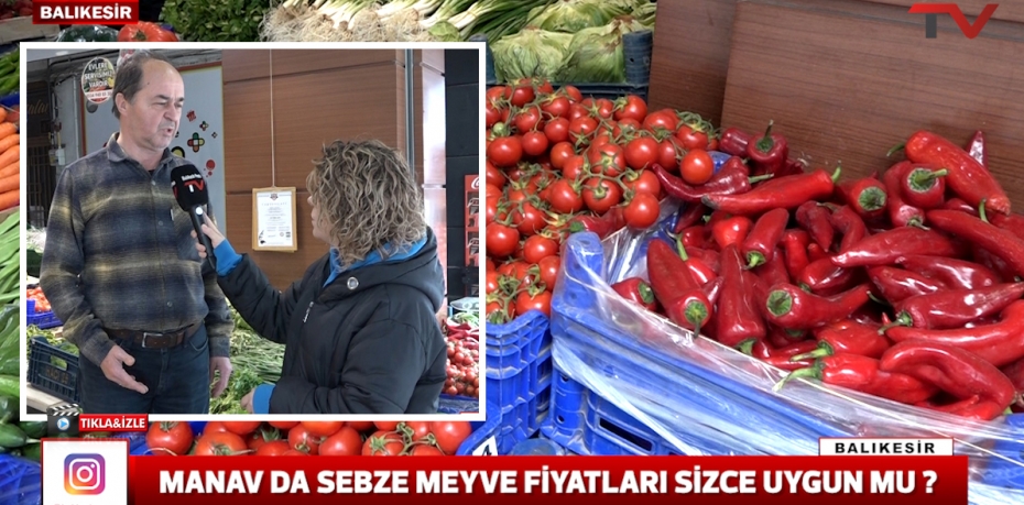 Balıkesir'de Manav da Sebze Meyve Fiyatlarını sorduk..