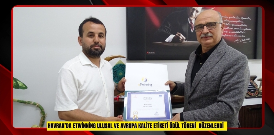 Havran’da eTwinning Ulusal ve Avrupa Kalite Etiketi ödül töreni  düzenlendi