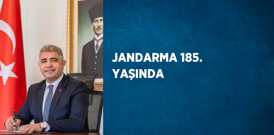 JANDARMA 185. YAŞINDA