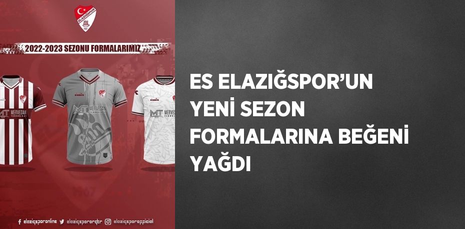 ES ELAZIĞSPOR’UN YENİ SEZON FORMALARINA BEĞENİ YAĞDI