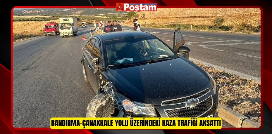 Bandırma-Çanakkale Yolu üzerindeki kaza trafiği aksattı