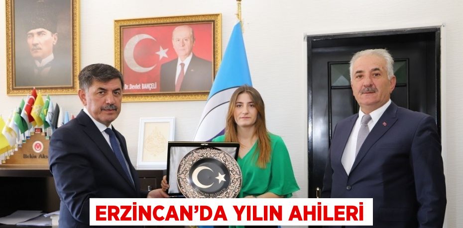 ERZİNCAN’DA YILIN AHİLERİ