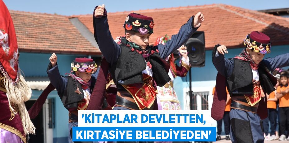 'Kitaplar Devletten, Kırtasiye Belediyeden'