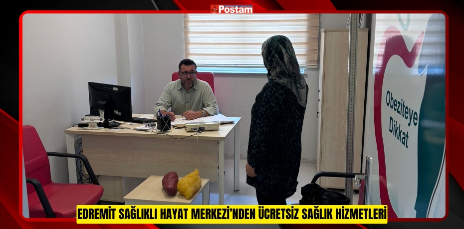 Edremit Sağlıklı Hayat Merkezi’nden Ücretsiz Sağlık Hizmetleri