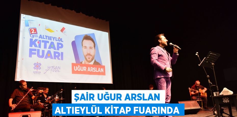 ŞAİR UĞUR ARSLAN ALTIEYLÜL KİTAP FUARINDA