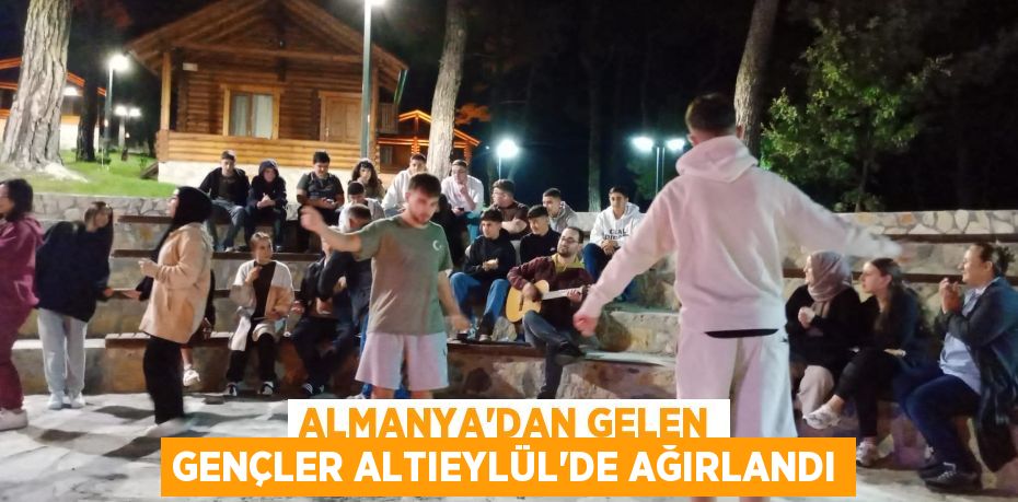 Almanya’dan gelen gençler Altıeylül'de ağırlandı