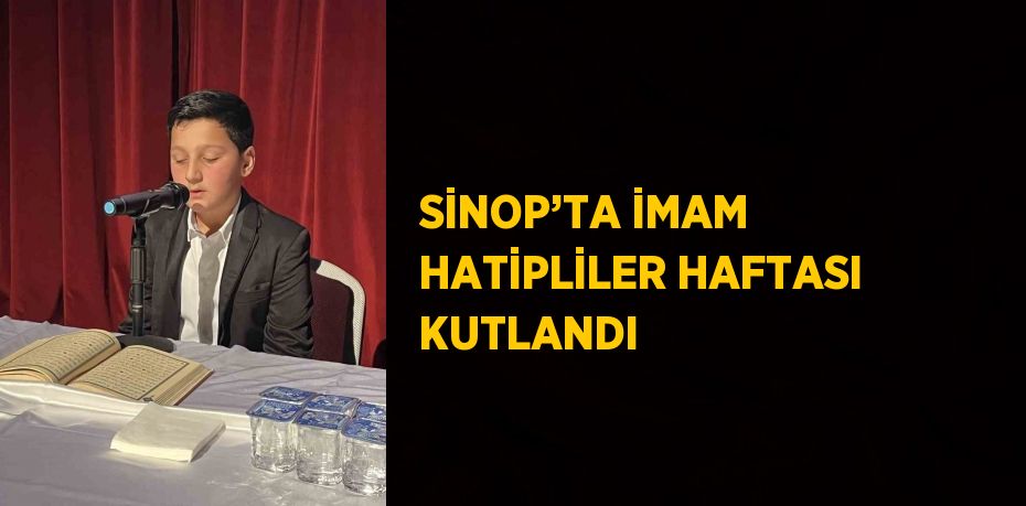 SİNOP’TA İMAM HATİPLİLER HAFTASI KUTLANDI