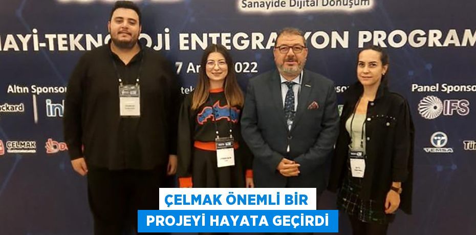 ÇELMAK ÖNEMLİ BİR  PROJEYİ HAYATA GEÇİRDİ