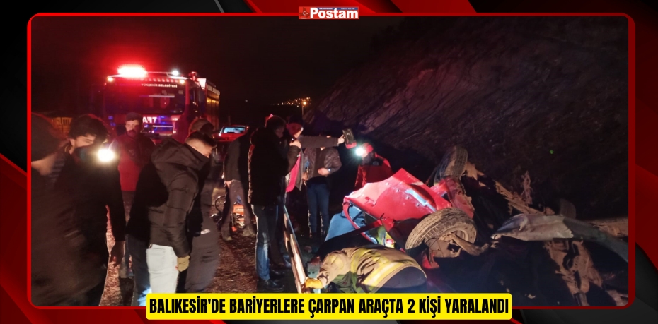 Balıkesir'de Bariyerlere Çarpan Araçta 2 Kişi Yaralandı