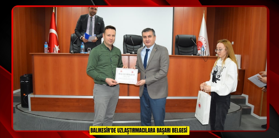 Balıkesir'de uzlaştırmacılara başarı belgesi  