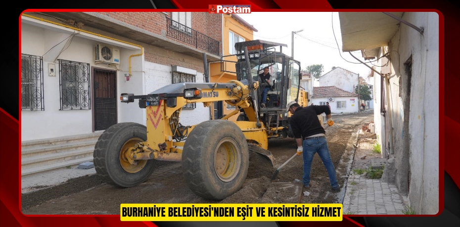 Burhaniye Belediyesi'nden eşit ve kesintisiz hizmet  