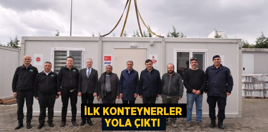 İlk Konteynerler Yola Çıktı