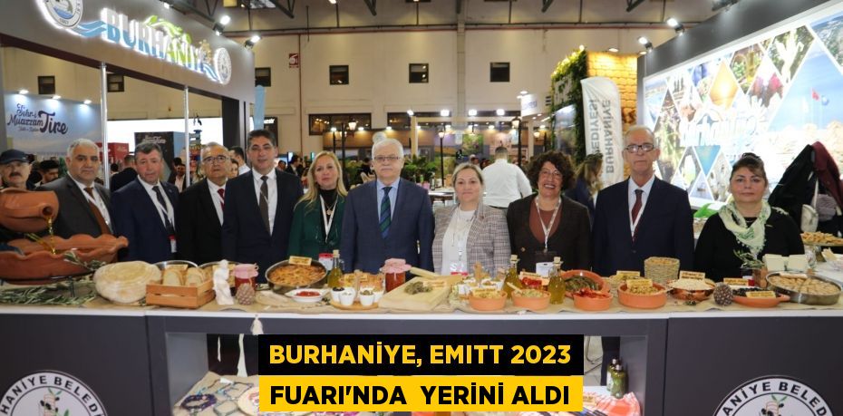 BURHANİYE, EMITT 2023 FUARI’NDA  YERİNİ ALDI