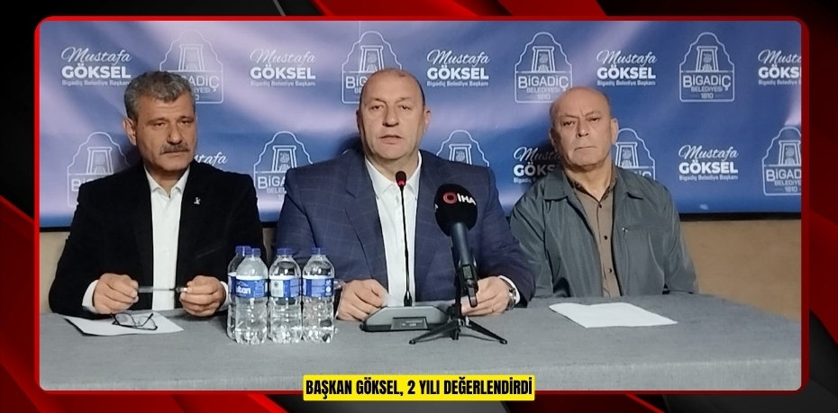 Başkan Göksel, 2 yılı değerlendirdi