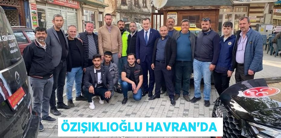 ÖZIŞIKLIOĞLU HAVRAN'DA