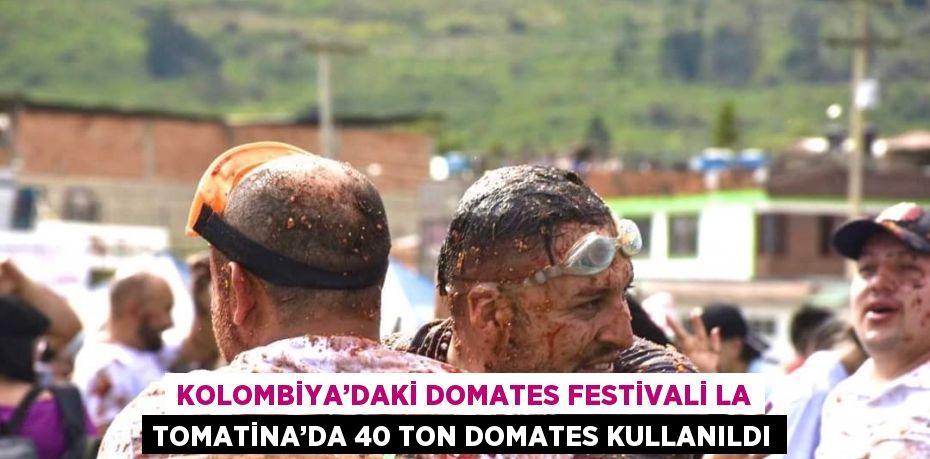 KOLOMBİYA’DAKİ DOMATES FESTİVALİ LA TOMATİNA’DA 40 TON DOMATES KULLANILDI