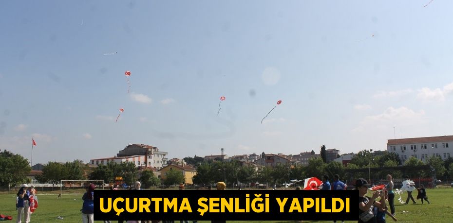 Uçurtma şenliği yapıldı