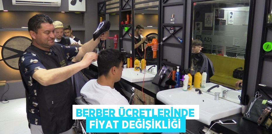 Berber ücretlerinde fiyat değişikliği