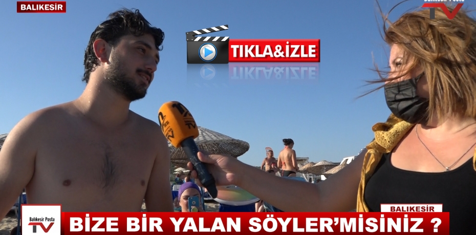 BİZE BİR YALAN SÖYLER'MİSİNİZ?