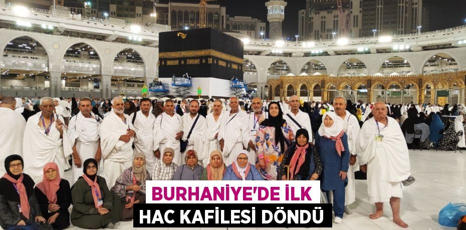 Burhaniye’de ilk hac kafilesi döndü