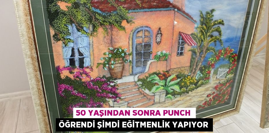 50 yaşından sonra punch öğrendi şimdi eğitmenlik yapıyor