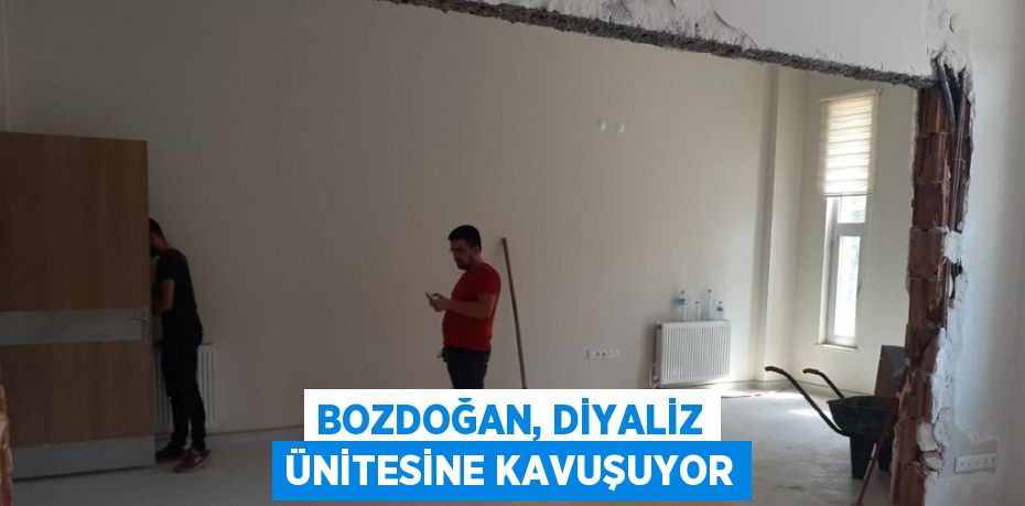 BOZDOĞAN, DİYALİZ ÜNİTESİNE KAVUŞUYOR