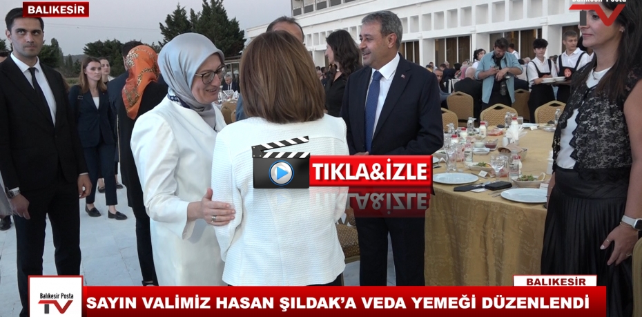 SAYIN VALİMİZ HASAN ŞILDAK’A VEDA YEMEĞİ DÜZENLENDİ