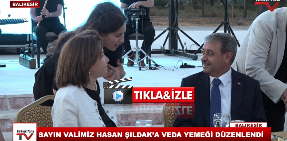 SAYIN VALİMİZ HASAN ŞILDAK’A VEDA YEMEĞİ DÜZENLENDİ