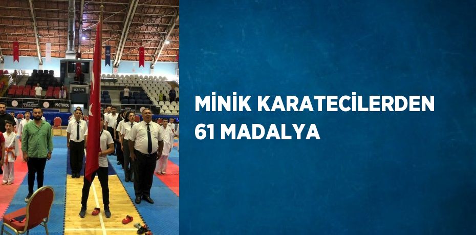 MİNİK KARATECİLERDEN 61 MADALYA