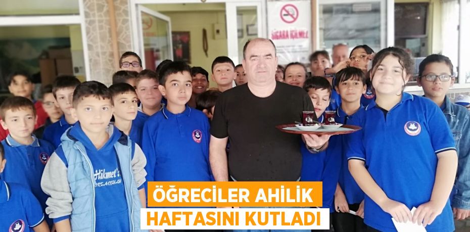 ÖĞRECİLER AHİLİK HAFTASINI KUTLADI