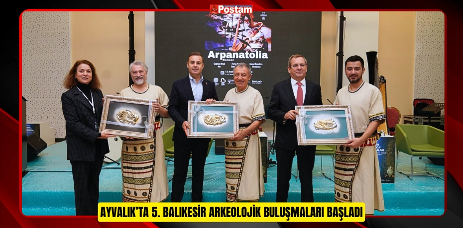 AYVALIK’TA 5. BALIKESİR ARKEOLOJİK BULUŞMALARI BAŞLADI