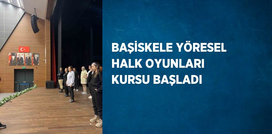 BAŞİSKELE YÖRESEL HALK OYUNLARI KURSU BAŞLADI