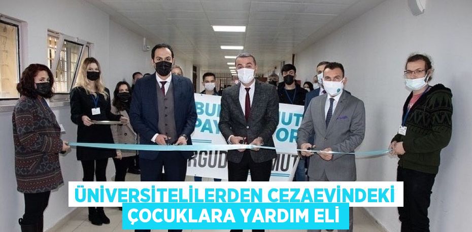 ÜNİVERSİTELİLERDEN CEZAEVİNDEKİ ÇOCUKLARA YARDIM ELİ