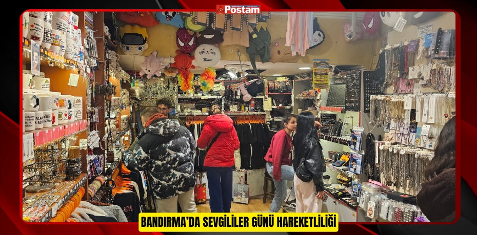 BANDIRMA’DA SEVGİLİLER GÜNÜ HAREKETLİLİĞİ