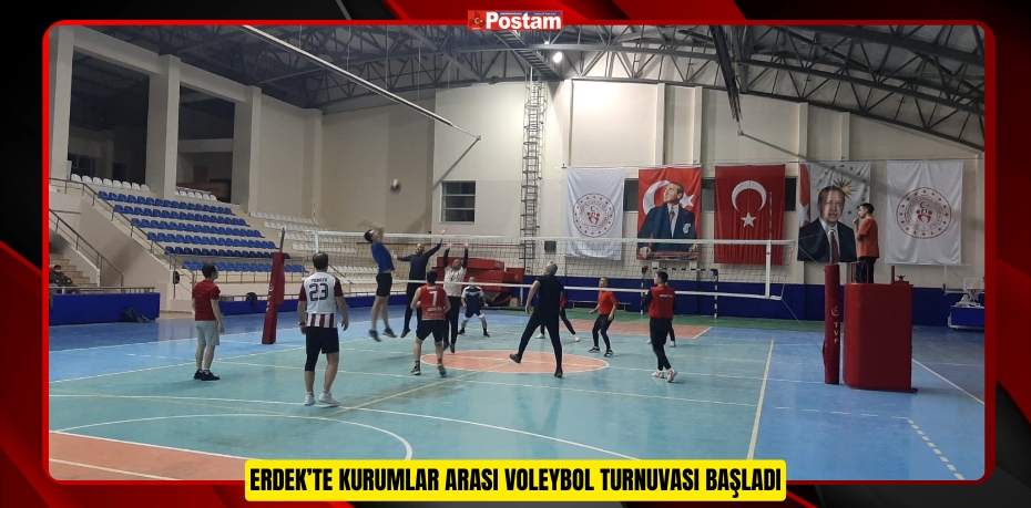 ERDEK’TE KURUMLAR ARASI VOLEYBOL TURNUVASI BAŞLADI