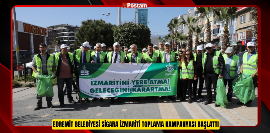 EDREMİT BELEDİYESİ SİGARA İZMARİTİ TOPLAMA KAMPANYASI BAŞLATTI