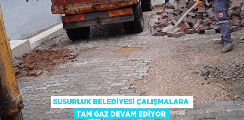 Susurluk Belediyesi Çalışmalara Tam Gaz Devam Ediyor