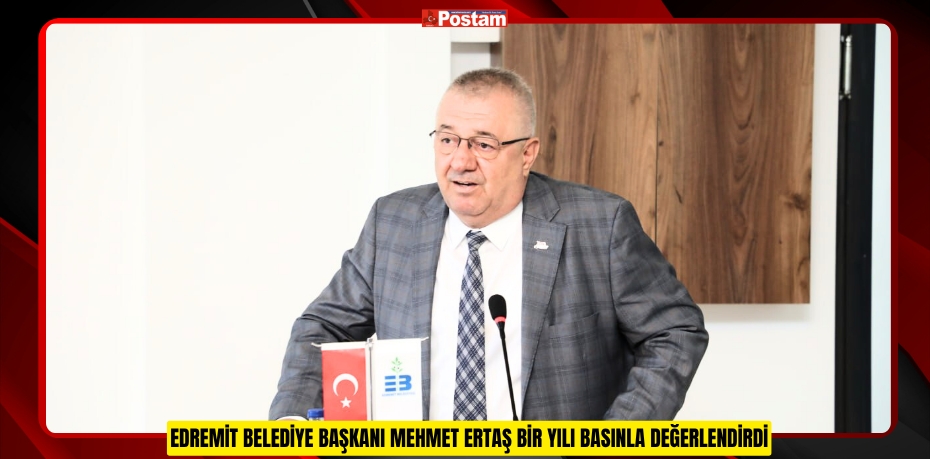 EDREMİT BELEDİYE BAŞKANI MEHMET ERTAŞ BİR YILI BASINLA DEĞERLENDİRDİ