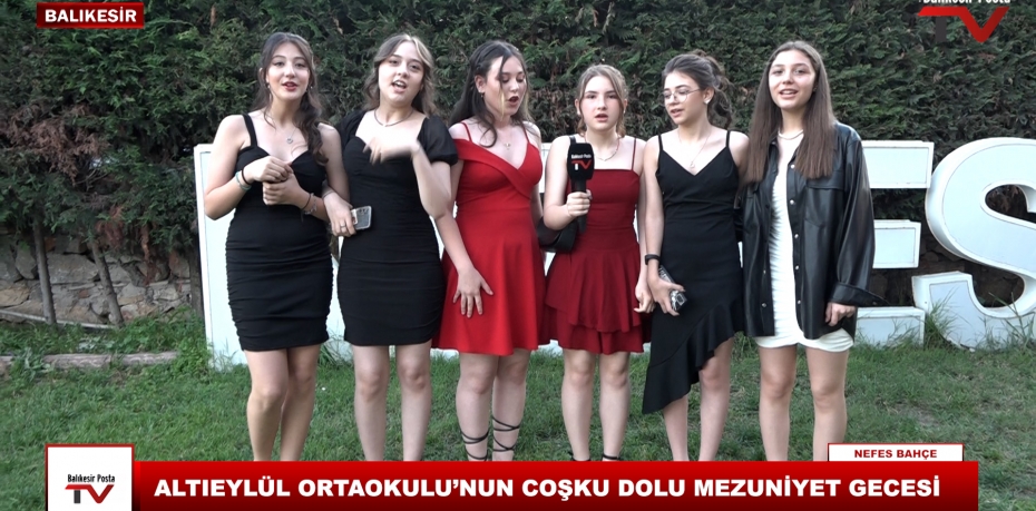 ALTIEYLÜL ORTAOKULU’NUN COŞKU DOLU MEZUNİYET GECESİ NEFES BAHÇE'DE DÜZENLENDİ.