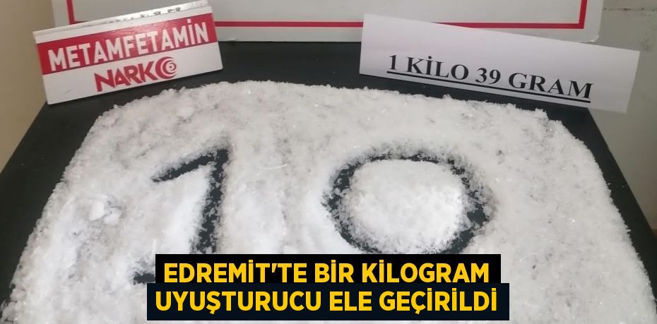 Edremit'te bir kilogram uyuşturucu ele geçirildi