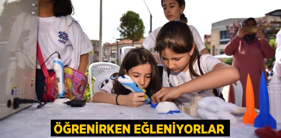 Öğrenirken eğleniyorlar