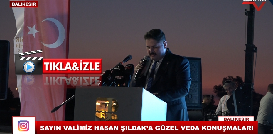 SAYIN VALİMİZ HASAN ŞILDAK'A GÜZEL VEDA KONUŞMALARI