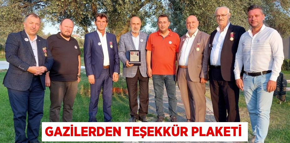 GAZİLERDEN TEŞEKKÜR PLAKETİ