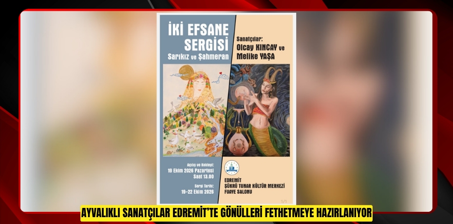AYVALIKLI SANATÇILAR EDREMİT’TE GÖNÜLLERİ FETHETMEYE HAZIRLANIYOR
