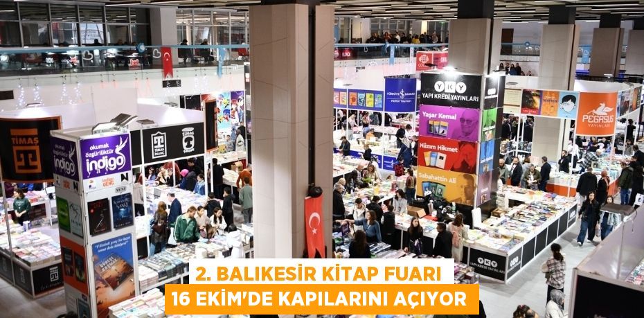 2. BALIKESİR KİTAP FUARI 16 EKİM’DE KAPILARINI AÇIYOR
