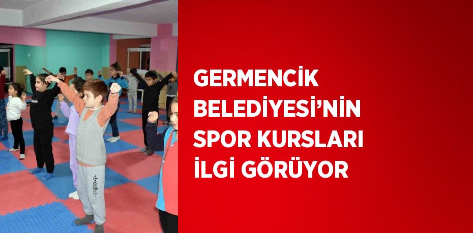 GERMENCİK BELEDİYESİ’NİN SPOR KURSLARI İLGİ GÖRÜYOR