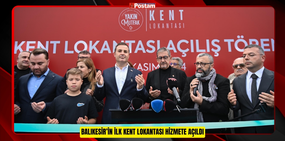 BALIKESİR’İN İLK KENT LOKANTASI HİZMETE AÇILDI