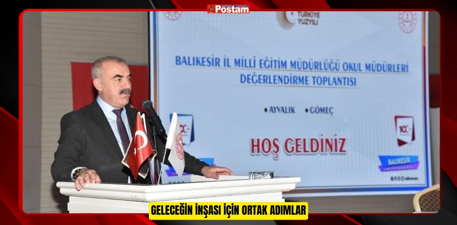 2024-2025 Eğitim Öğretim Yılı Okul Müdürleri Değerlendirme Toplantıları: Geleceğin İnşası İçin Ortak Adımlar